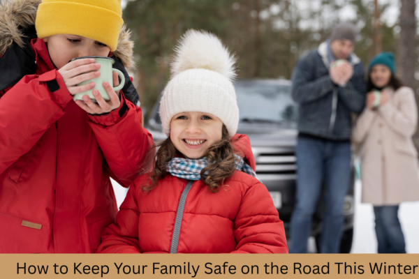 How to Keep Your Family Safe on the Road This Winter