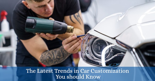 The Latest Trends in Car Customization You Should Know