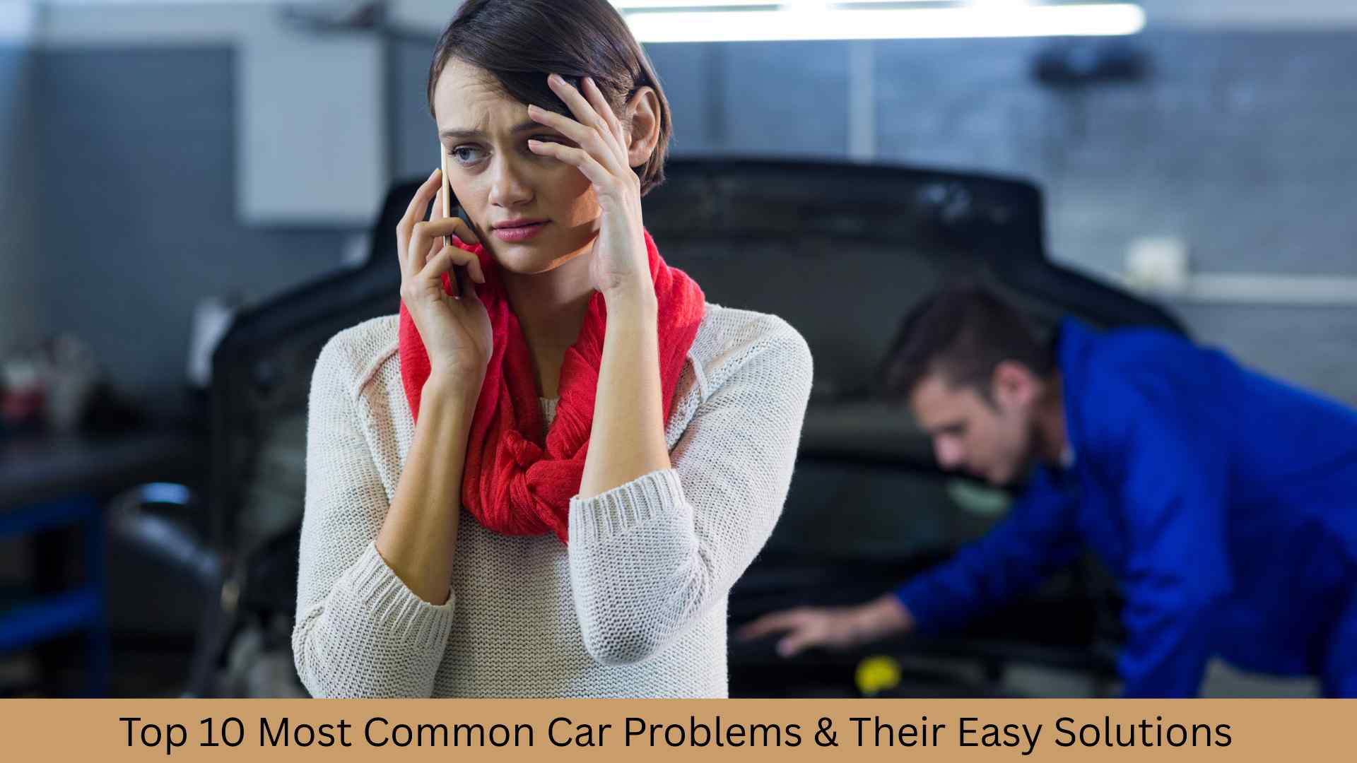 Top 10 Most Common Car Problems & Their Easy Solutions