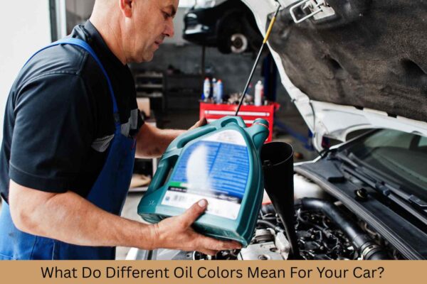 What Do Different Oil Colors Mean For Your Car