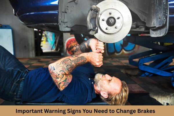 Important Warning Signs You Need to Change Brakes