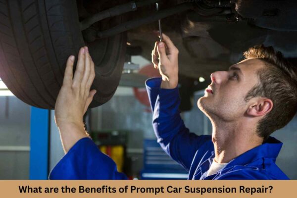 What are the Benefits of Prompt Car Suspension Repair