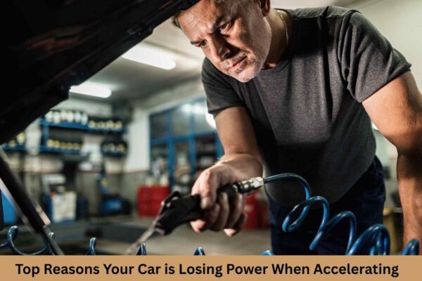 Top Reasons Your Car is Losing Power When Accelerating