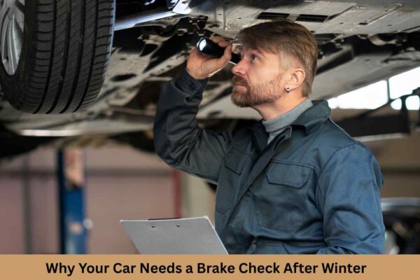 Why Your Car Needs a Brake Check After Winter